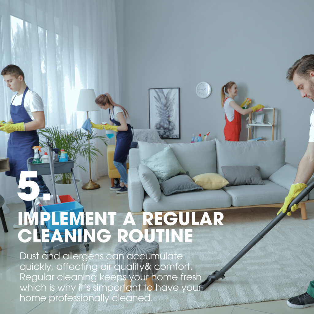 Implement A Regular Cleaning Routine